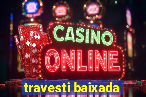 travesti baixada